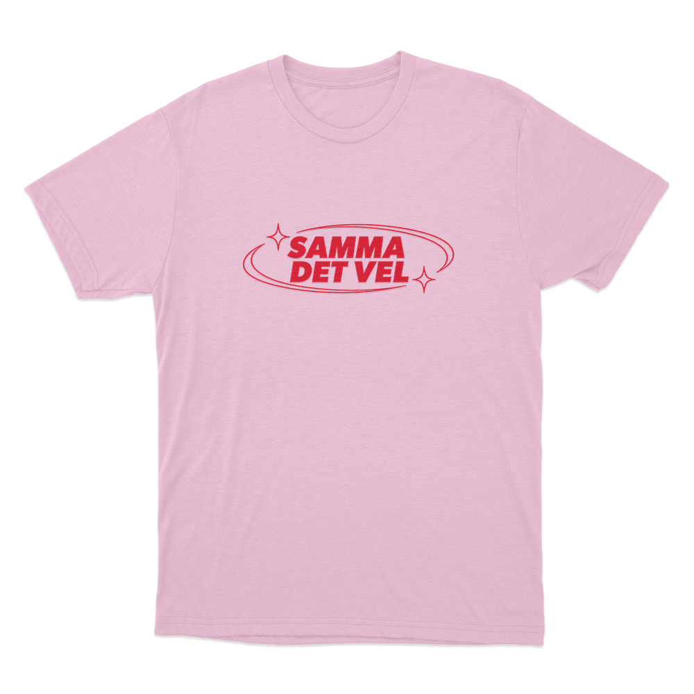 Samma det vel Unisex T Shirt Pink Samma det vel Unisex T Shirt Pink
